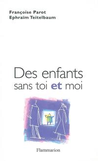 Des enfants sans toi et moi