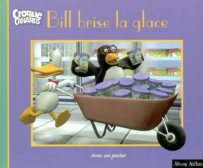 Bill brise la glace