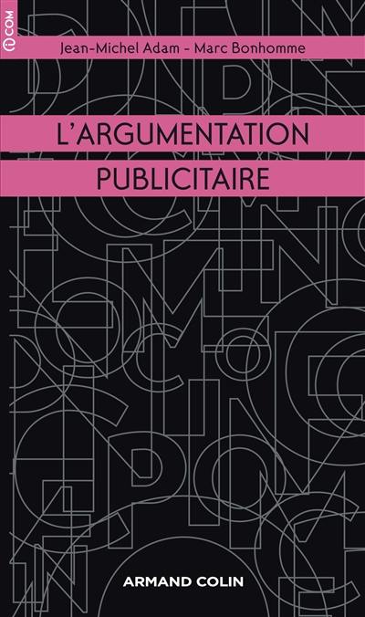 L'argumentation publicitaire : rhétorique de l'éloge et de la persuasion