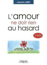 L'amour ne doit rien au hasard