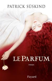 Le parfum : histoire d'un meurtrier