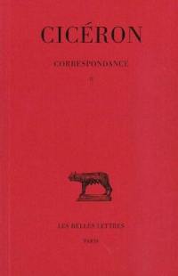 Correspondance. Vol. 2. Lettres LVI-CXXI