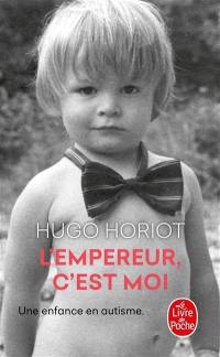 L'empereur, c'est moi : une enfance en autisme