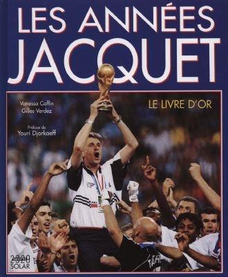 Les années Jacquet : le livre d'or