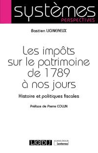 Les impôts sur le patrimoine de 1789 à nos jours : histoire et politiques fiscales