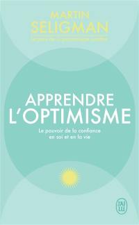 Apprendre l'optimisme : le pouvoir de la confiance en soi et en la vie