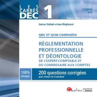 Réglementation professionnelle et déontologie de l'expert-comptable et du commissaire aux comptes : QRC et QCM corrigées : 200 questions corrigées pour réviser et s'entraîner