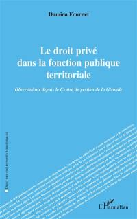 Le droit privé dans la fonction publique territoriale : observations depuis le Centre de gestion de la Gironde