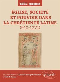 Eglise, société et pouvoir dans la chrétienté latine (910-1274)