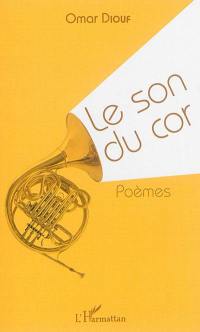 Le son du cor : poèmes