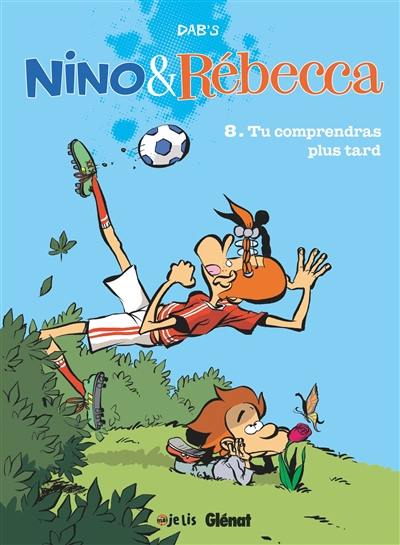 Nino & Rébecca. Vol. 8. Tu comprendras plus tard