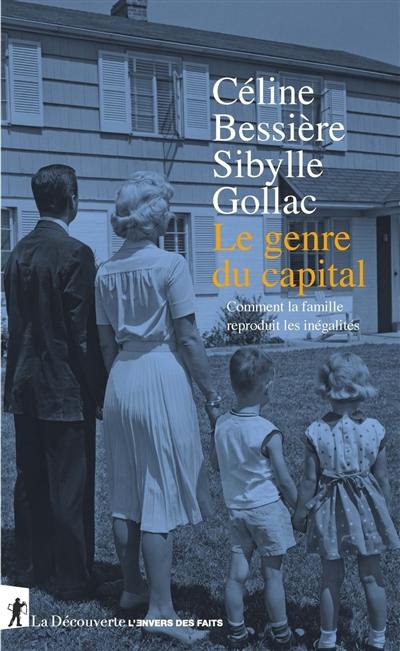 Le genre du capital : comment la famille reproduit les inégalités