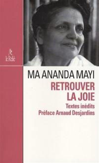 Retrouver la joie : présence de Mâ Anandamayi