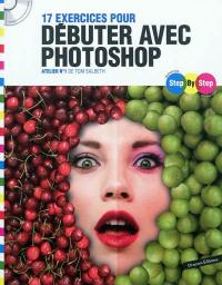 17 exercices pour débuter avec Photoshop : atelier n°1