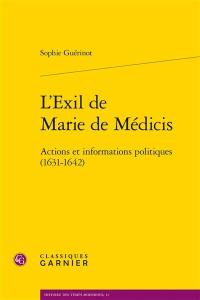 L'exil de Marie de Médicis : actions et informations politiques (1631-1642)