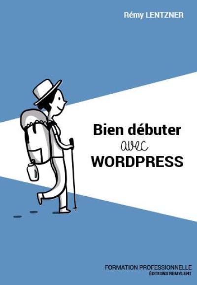 Bien débuter avec Wordpress