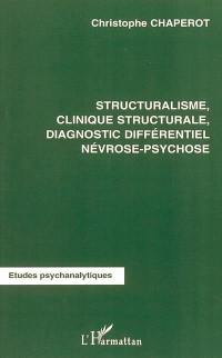 Structuralisme, clinique structurale, diagnostic différentiel névrose-psychose