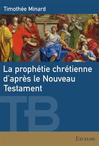 La prophétie chrétienne d’après le Nouveau Testament