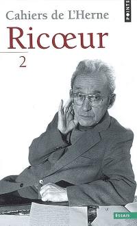 Cahiers de L'Herne : Ricoeur. Vol. 2