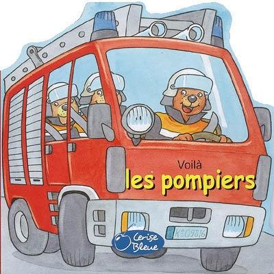 Voilà les pompiers