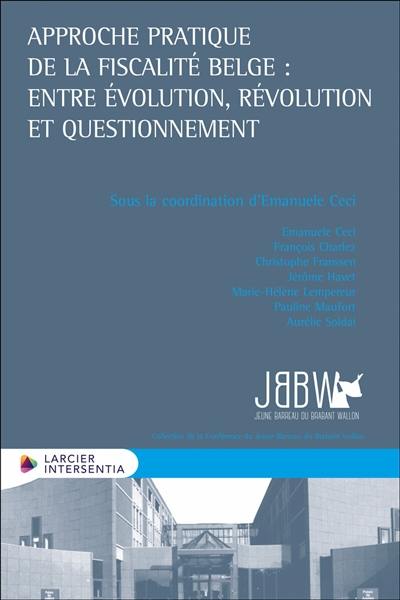 Approche pratique de la fiscalité belge : entre évolution, révolution et questionnement