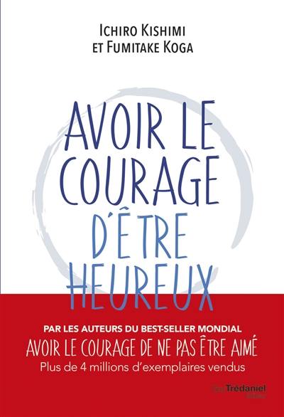 Avoir le courage d'être heureux