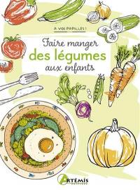 Faire manger des légumes aux enfants