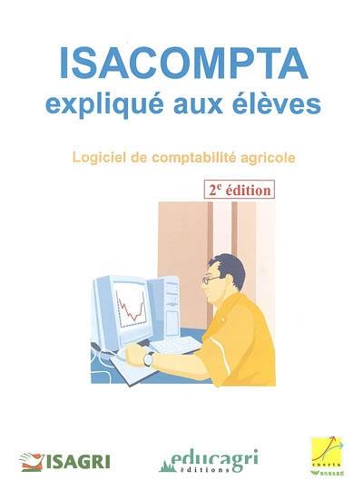 Isacompta expliqué aux élèves : logiciel de comptabilité agricole : livret pédagogique