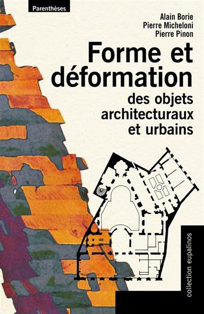 Forme et déformation des objets architecturaux et urbains