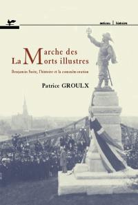 La marche des morts illustres : Benjamin Sulte, l'histoire et la commémoration