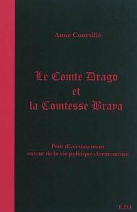 Le comte Drago et la princesse Brava : petit divertissement autour de la vie politique clermontoise