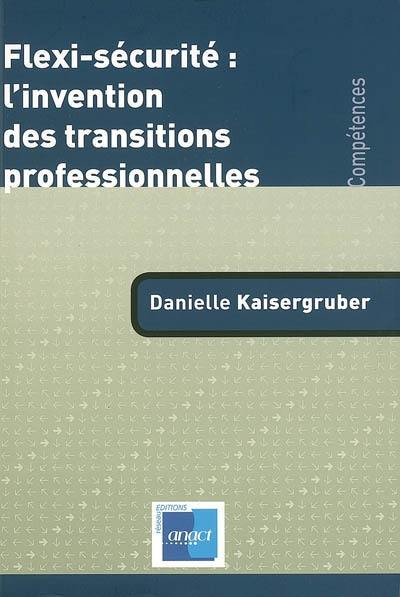 Flexi-sécurité : l'invention des transitions professionnelles