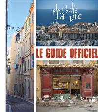 Plus belle la vie : le guide officiel