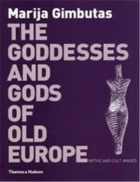 The Goddesses & The Gods Old Europe