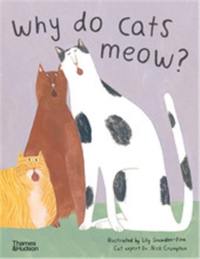 Why do cats meow ? : Curious Questions about Your Favourite Pet