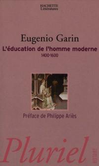 L'éducation de l'homme moderne : la pédagogie de la Renaissance : 1400-1600