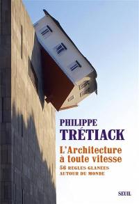 L'architecture à toute vitesse : 56 règles glanées autour du monde