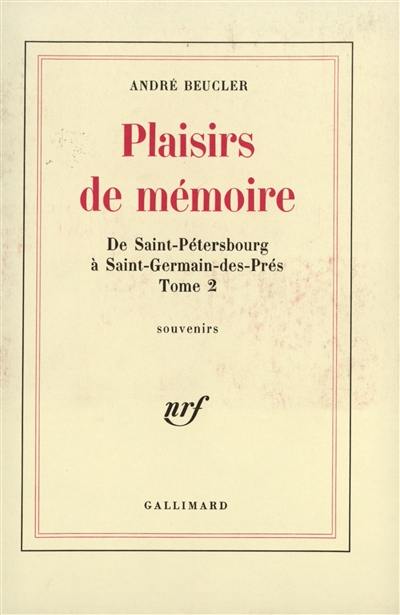 Plaisirs de mémoire, de Saint-Pétersbourg à Saint-Germain-des-Prés II