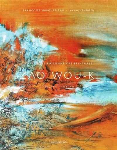 Zao Wou-Ki : catalogue raisonné des peintures. Vol. 2. 1959-1974