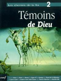 Les chemins de la foi. Vol. 2. Témoins de la foi