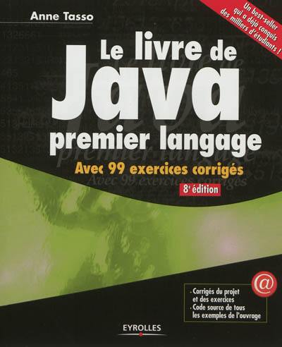 Le livre de Java premier langage : avec 99 exercices corrigés