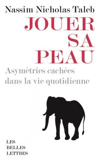 Jouer sa peau : asymétries cachées dans la vie quotidienne