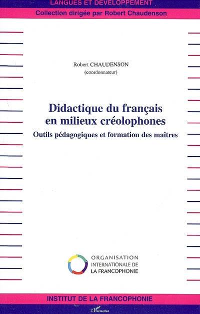 Didactique du français en milieux créolophones : outils pédagogiques et formation des maîtres