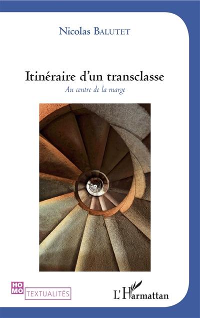 Itinéraire d'un transclasse : au centre de la marge