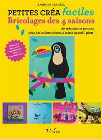 Bricolages des 4 saisons : 20 créations et patrons, pour des enfants heureux même quand il pleut !