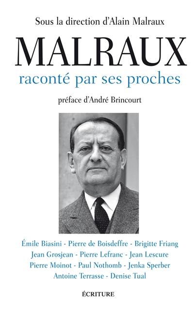 Malraux raconté par ses proches