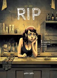 RIP. Vol. 5. Fanette : mal dans la peau des autres