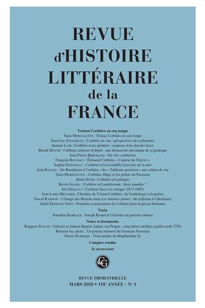 Revue d'histoire littéraire de la France, n° 1 (2018). Tristan Corbière en son temps