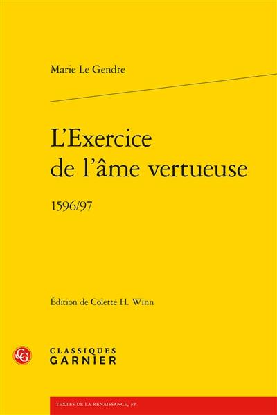 L'exercice de l'âme vertueuse : 1596-97