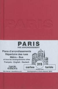 Paris par arrondissement cartonné rouge : plans d'arrondissements, répertoire des rues, métro, bus et tous les renseignements utiles : français-English-deutsch